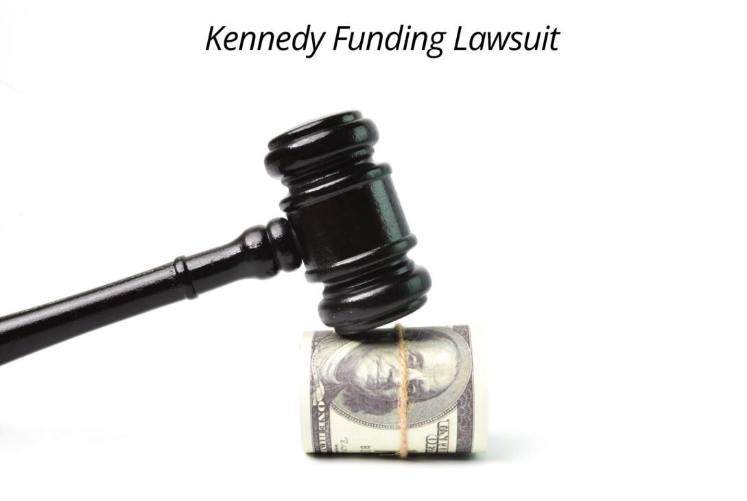 What You Need to Know About the Kennedy Funding Lawsuit